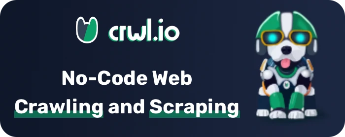 crwl.io - No-Code Web Crawling and Scraping